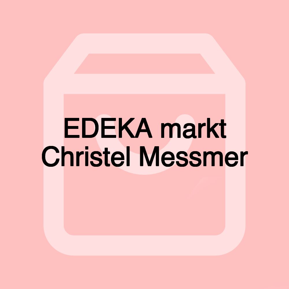 EDEKA markt Christel Messmer