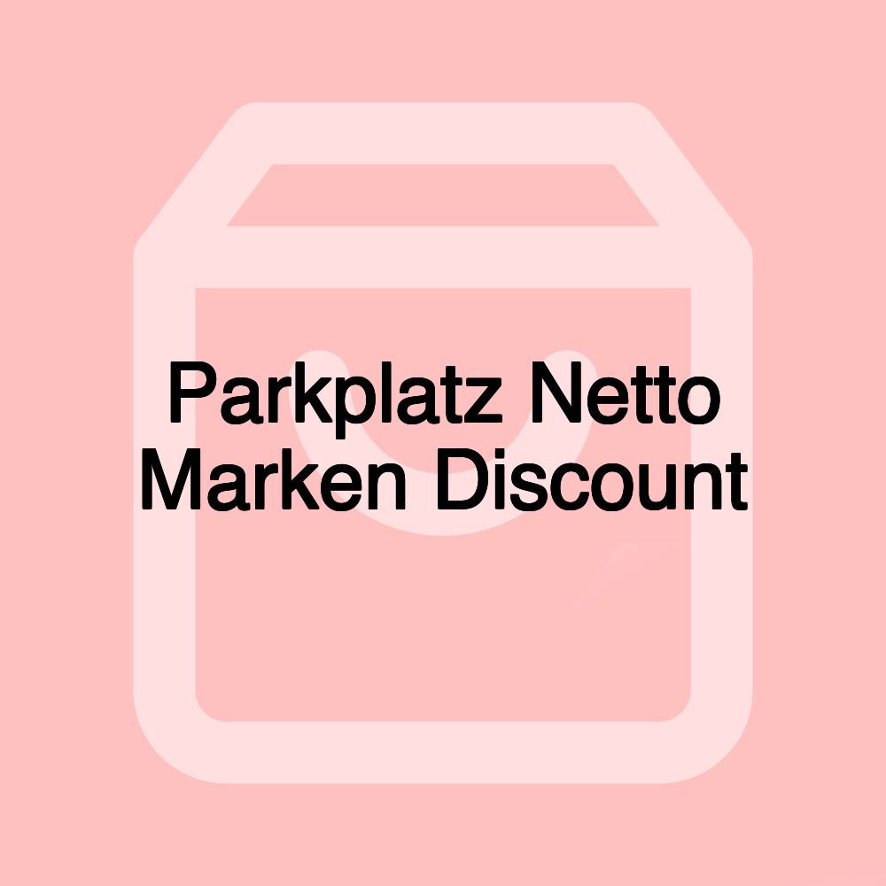 Parkplatz Netto Marken Discount