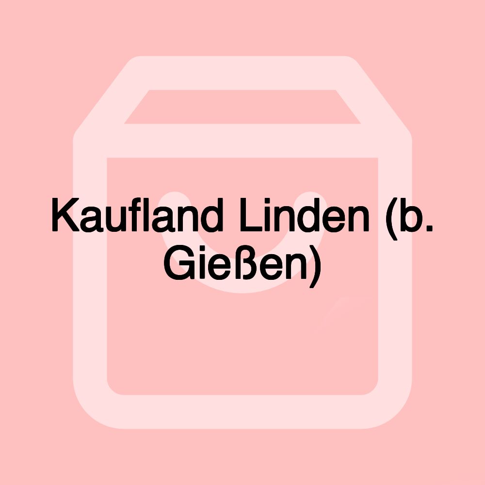 Kaufland Linden (b. Gießen)