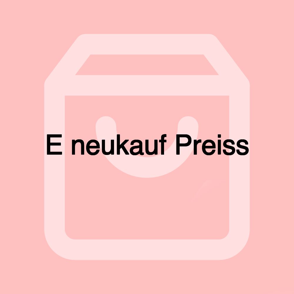 E neukauf Preiss