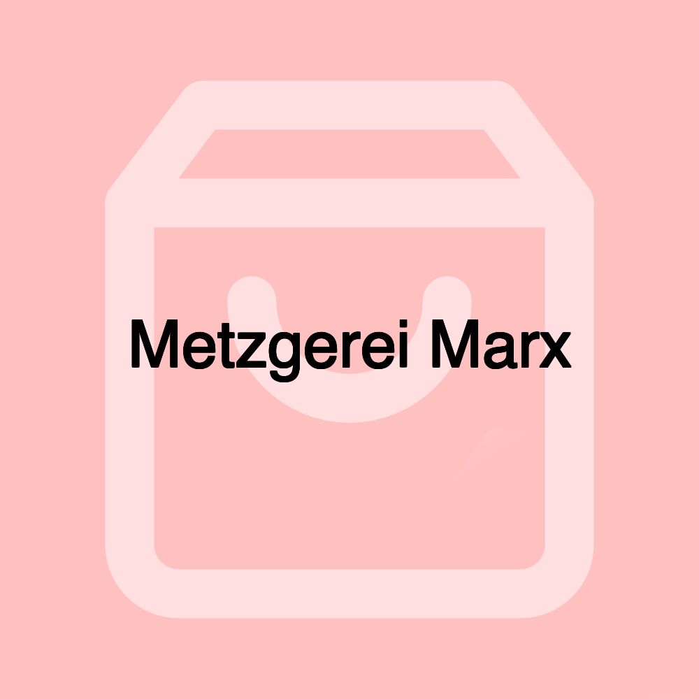 Metzgerei Marx