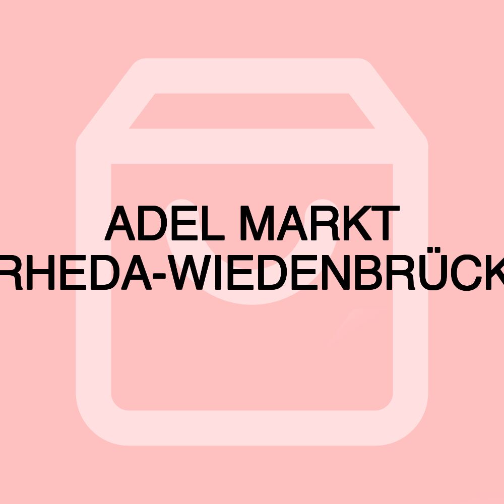 ADEL MARKT RHEDA-WIEDENBRÜCK