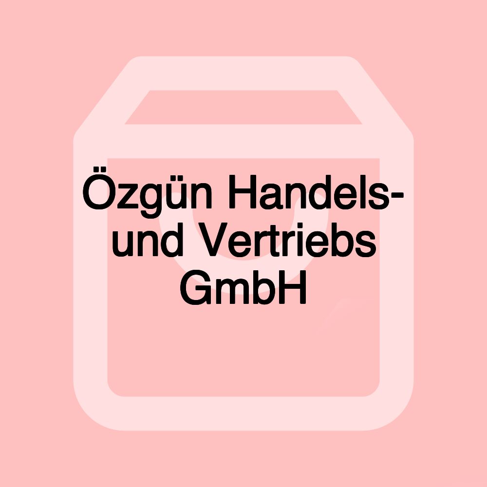 Özgün Handels- und Vertriebs GmbH