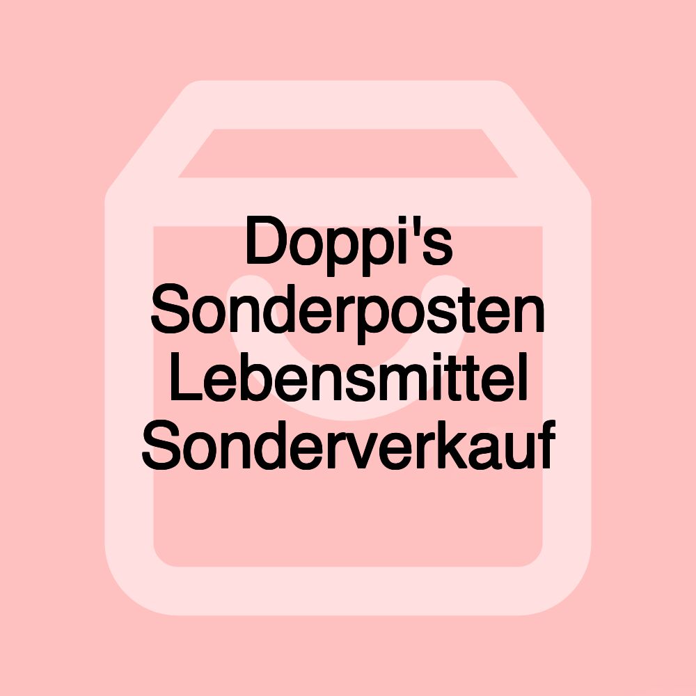 Doppi's Sonderposten Lebensmittel Sonderverkauf