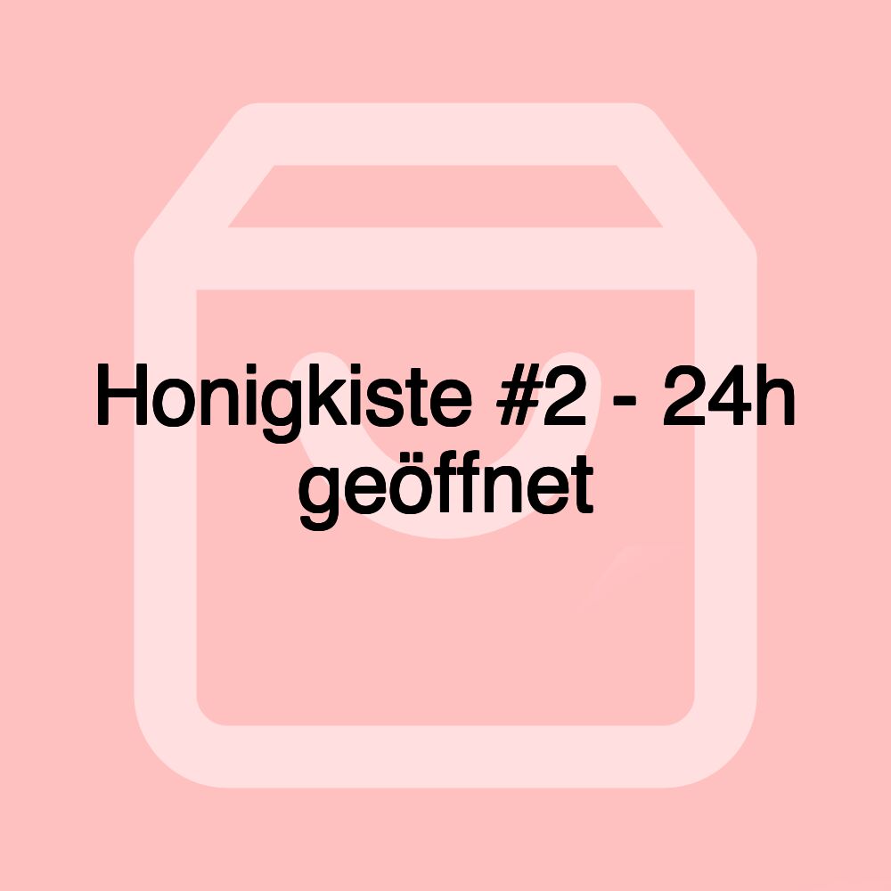 Honigkiste #2 - 24h geöffnet