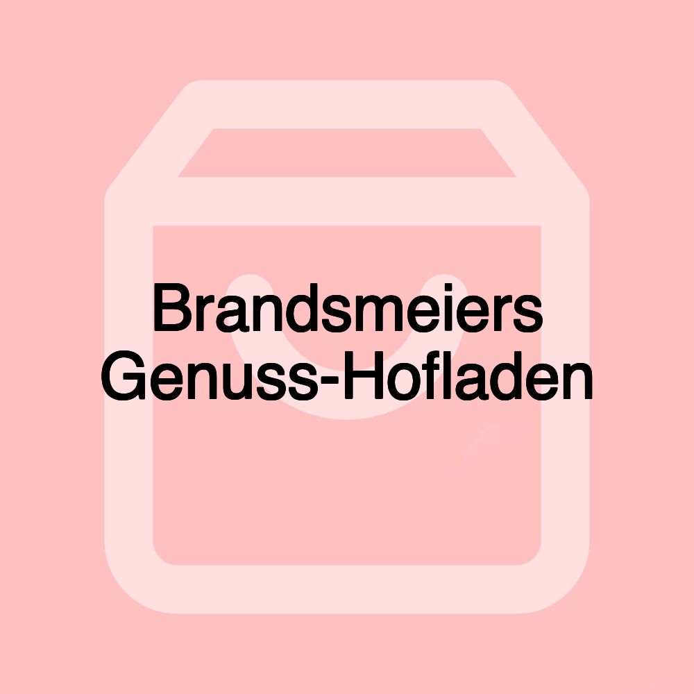 Brandsmeiers Genuss-Hofladen