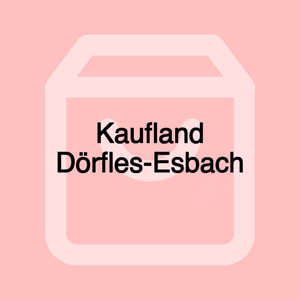 Kaufland Dörfles-Esbach