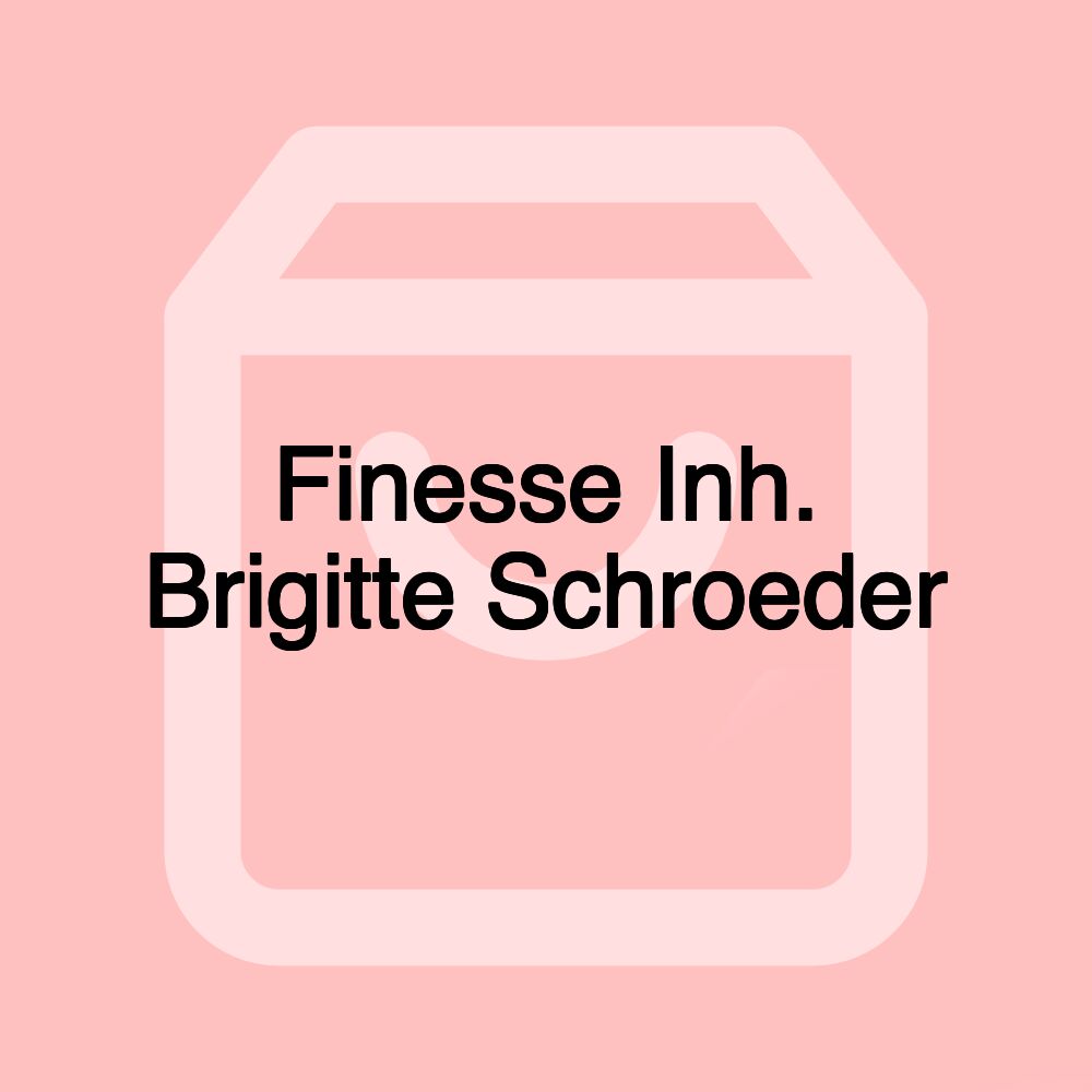 Finesse Inh. Brigitte Schroeder