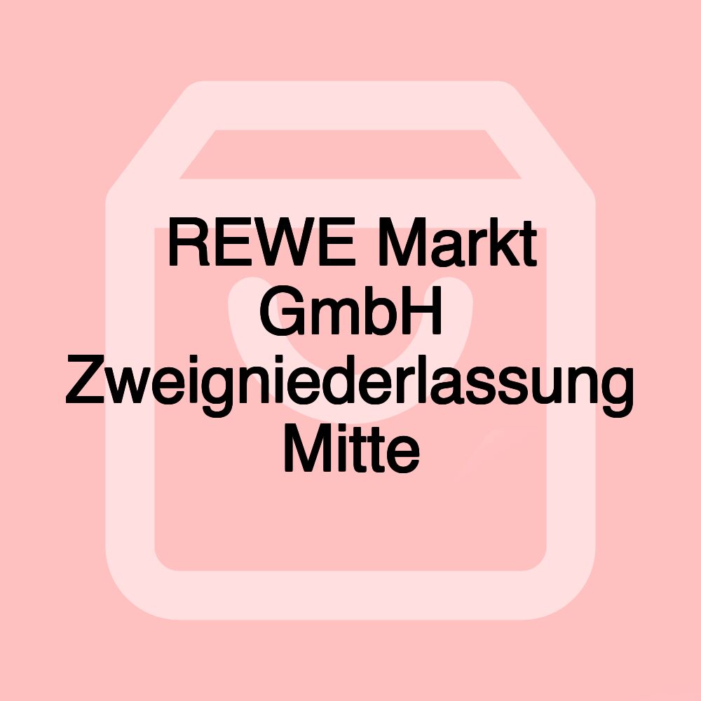 REWE Markt GmbH Zweigniederlassung Mitte