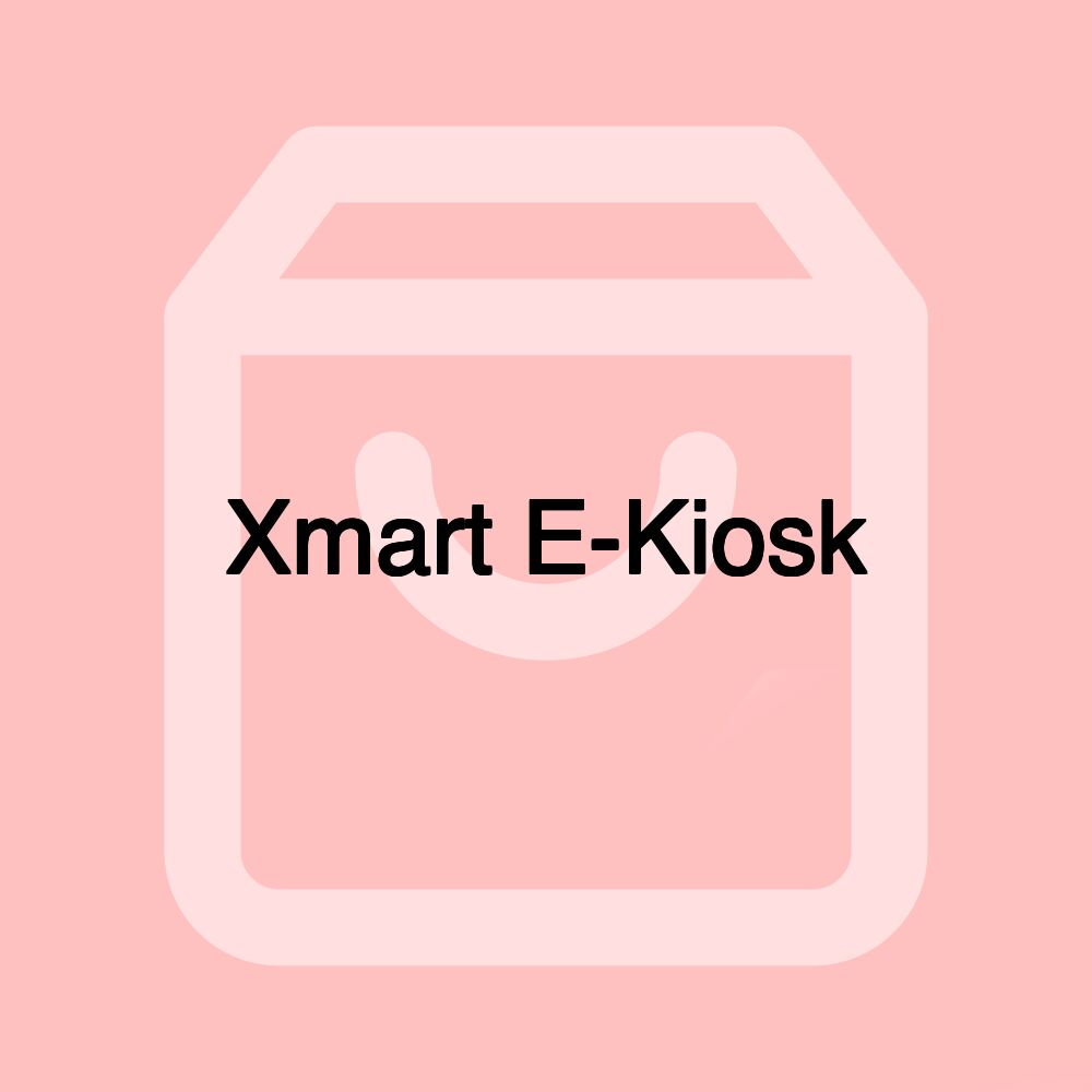 Xmart E-Kiosk