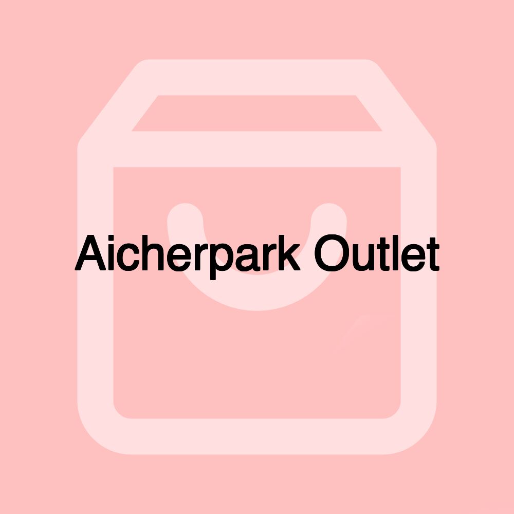 Aicherpark Outlet