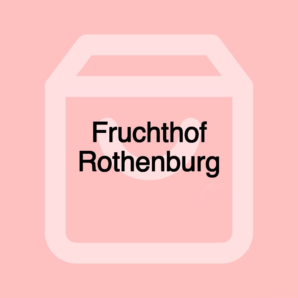 Fruchthof Rothenburg