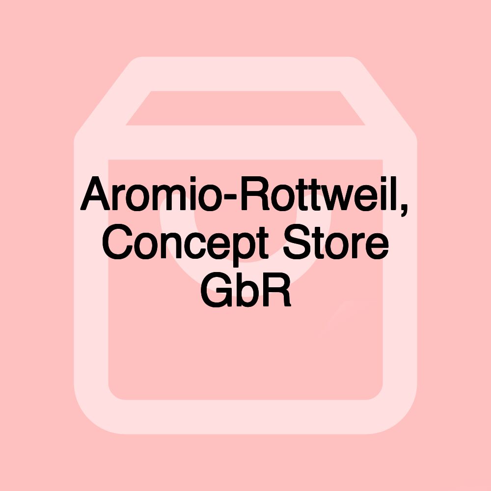 Aromio-Rottweil, Concept Store GbR