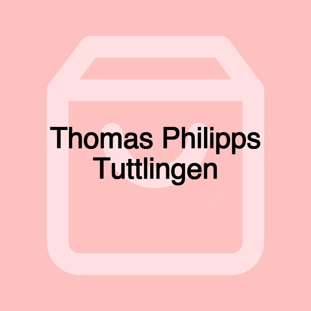 Thomas Philipps Tuttlingen