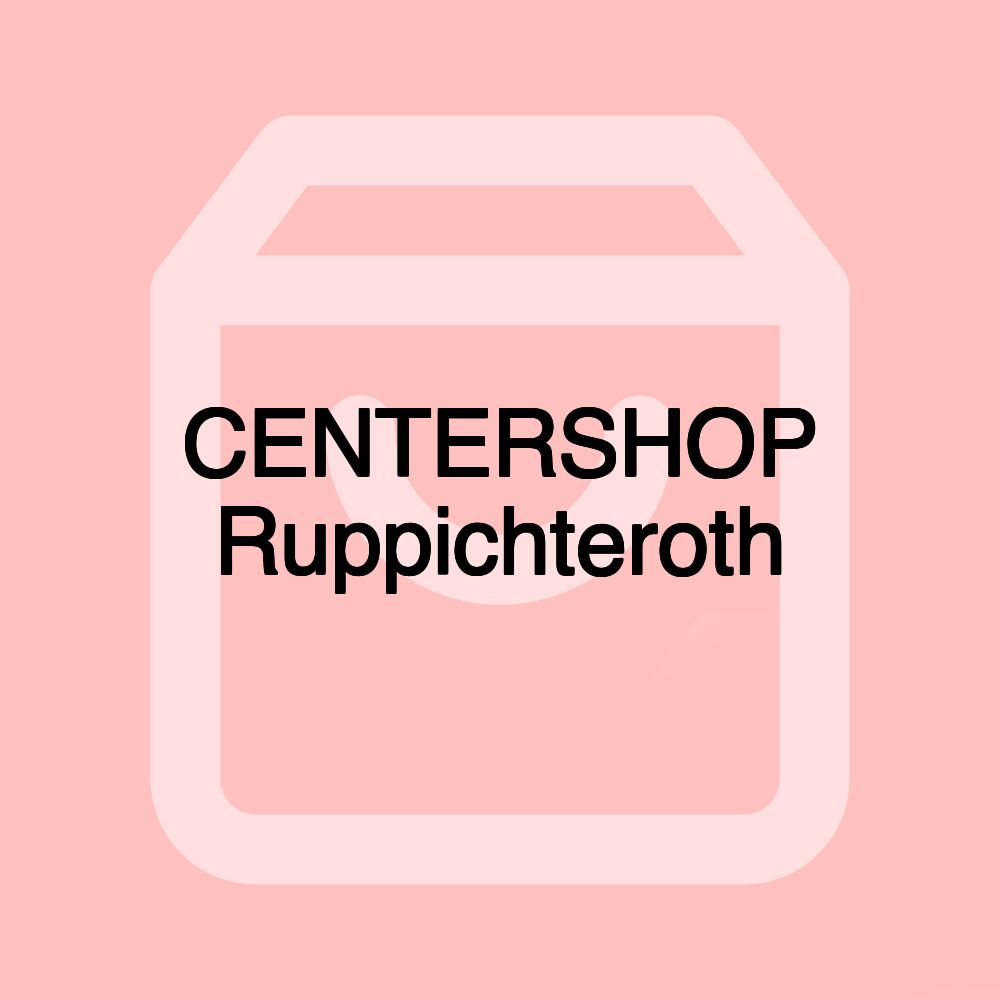 CENTERSHOP Ruppichteroth