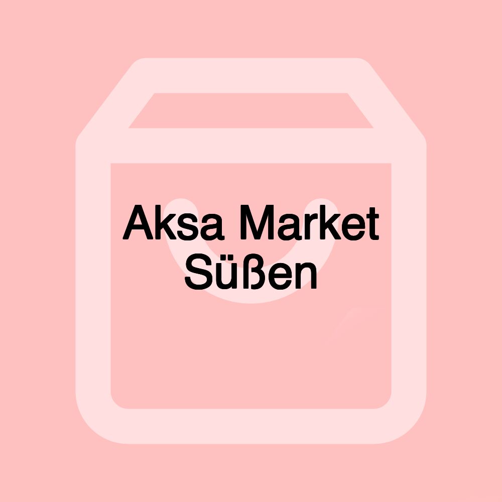 Aksa Market Süßen