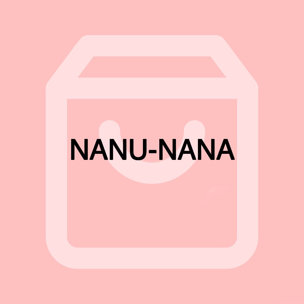 NANU-NANA