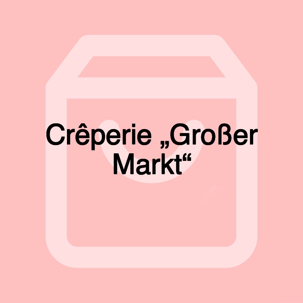 Crêperie „Großer Markt“