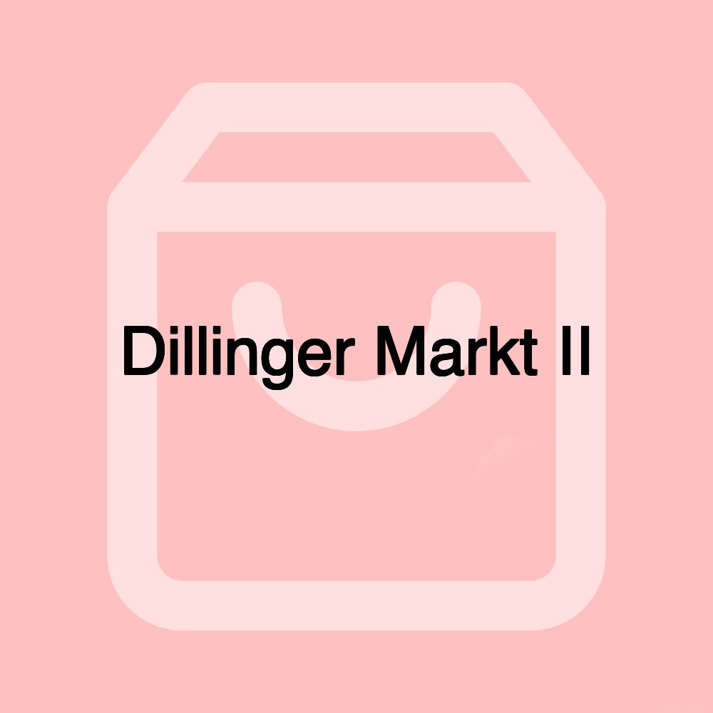 Dillinger Markt II