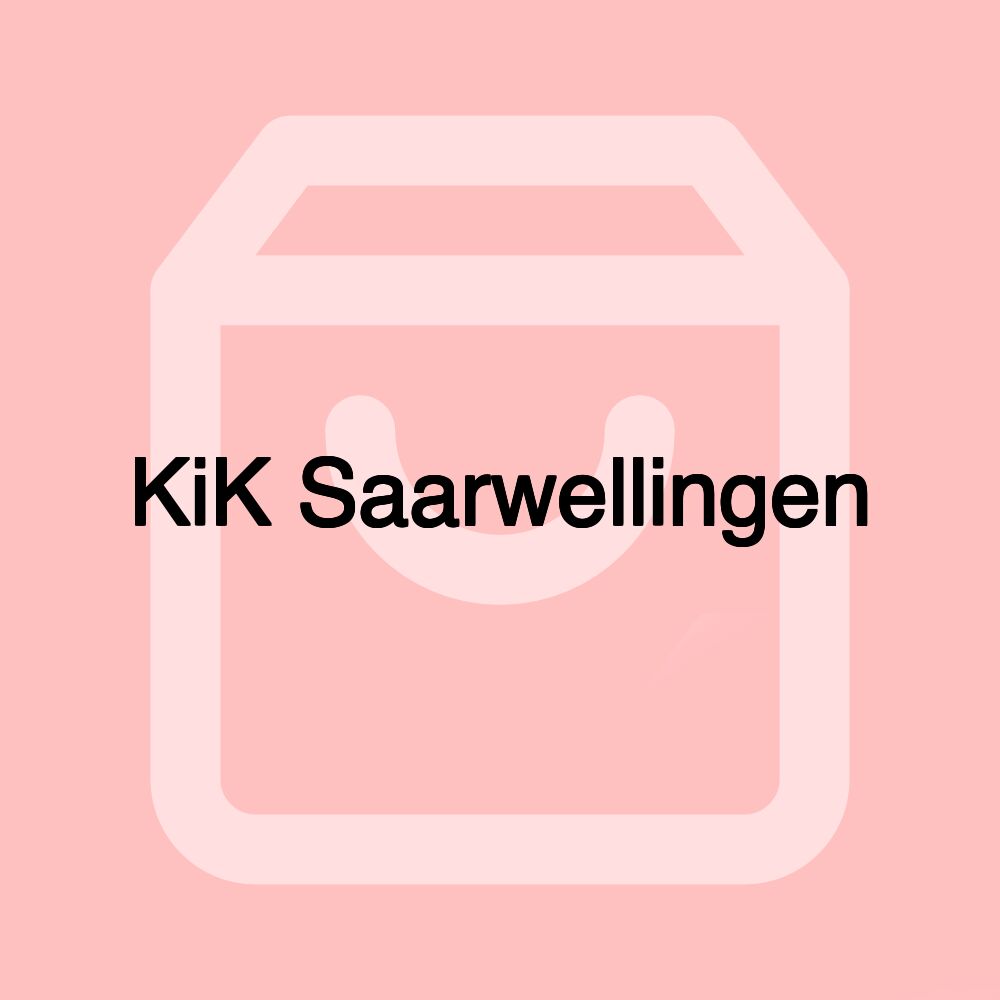 KiK Saarwellingen