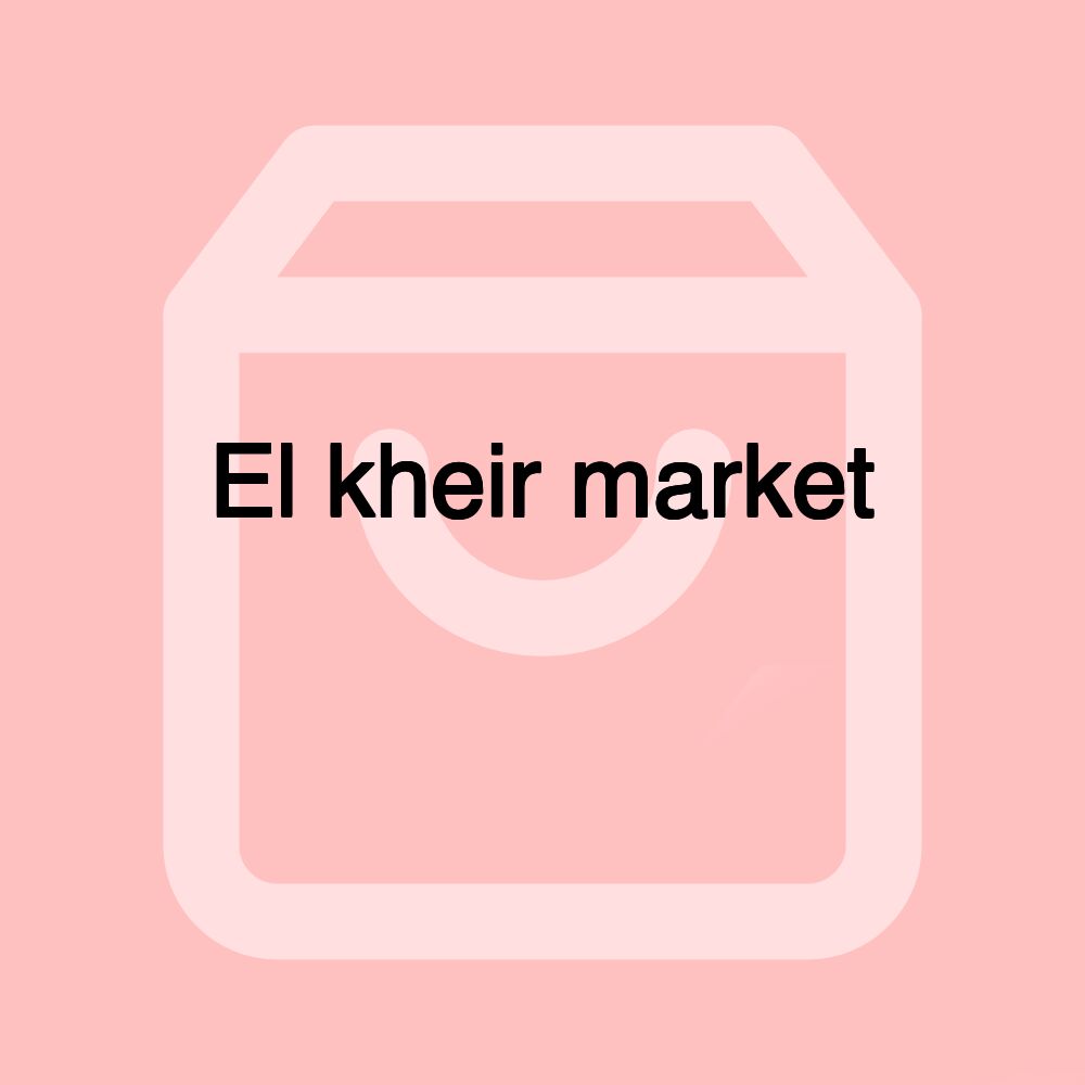 El kheir market ماركت الخير