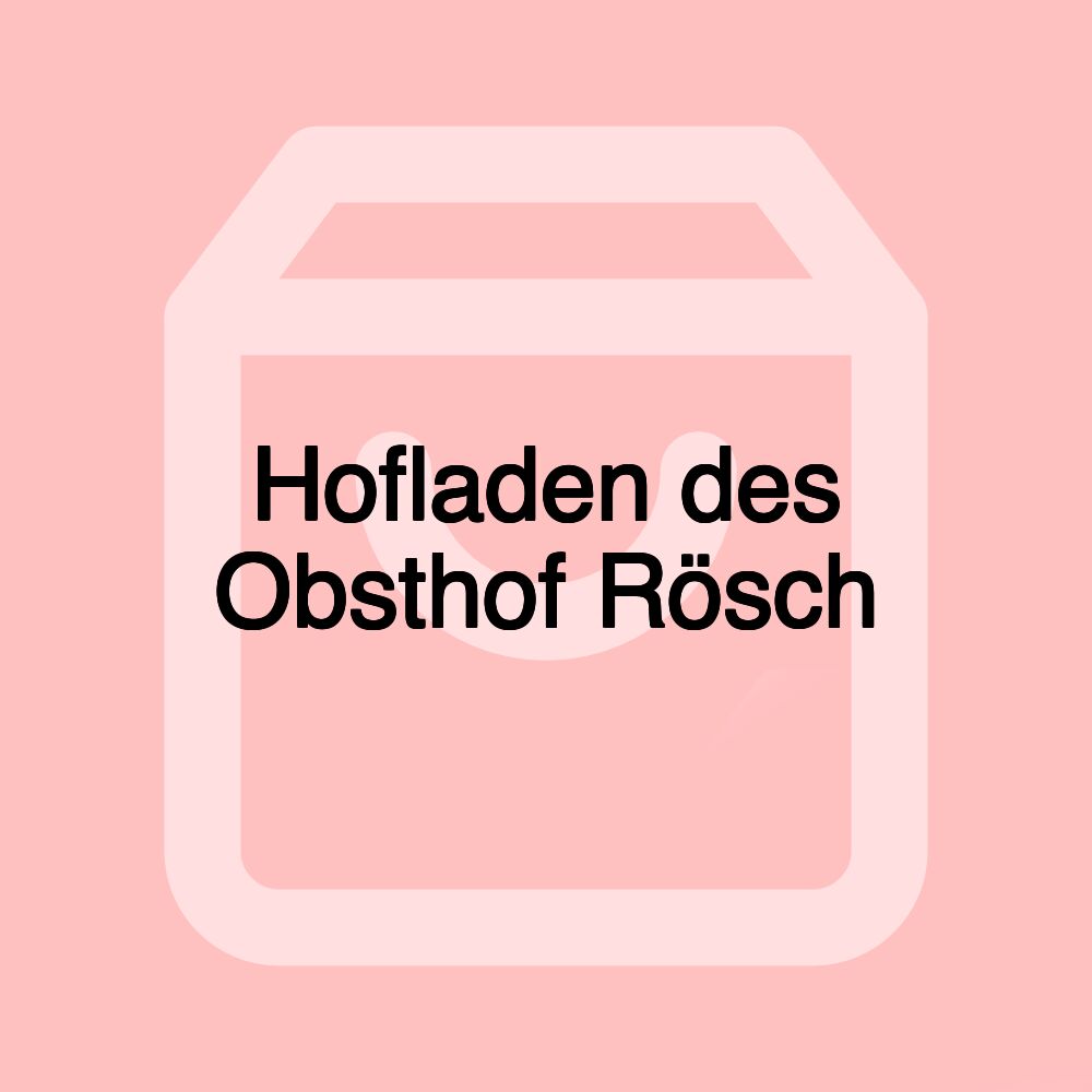 Hofladen des Obsthof Rösch