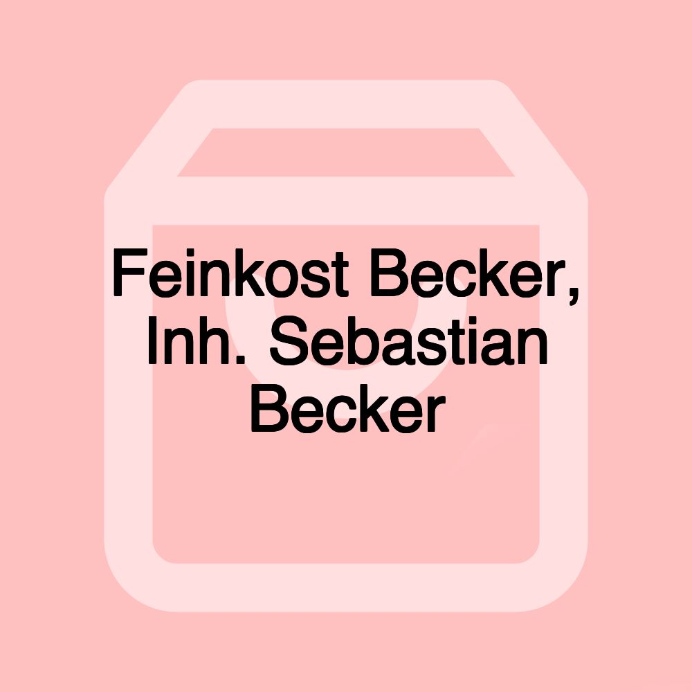 Feinkost Becker, Inh. Sebastian Becker