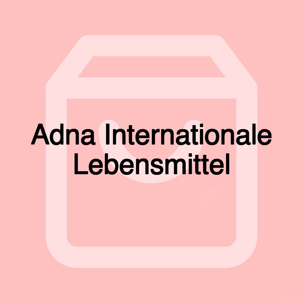 Adna Internationale Lebensmittel