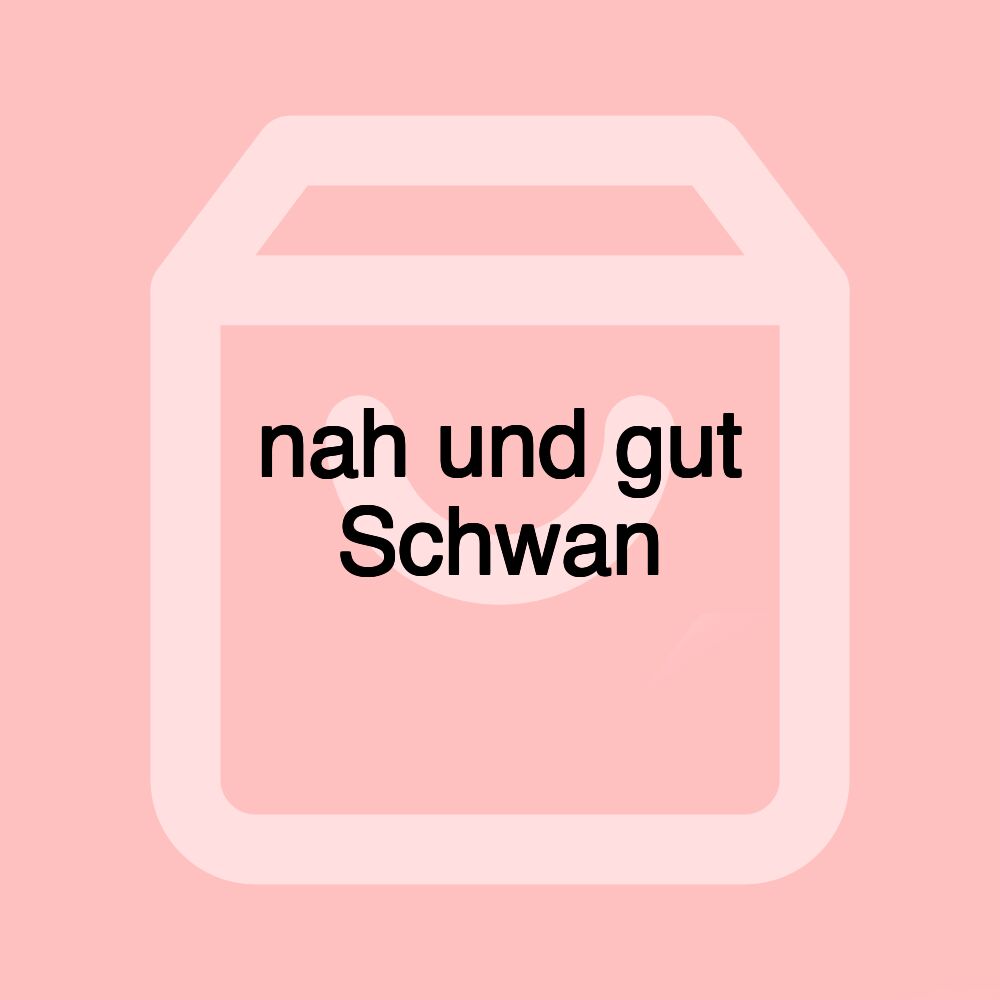 nah und gut Schwan