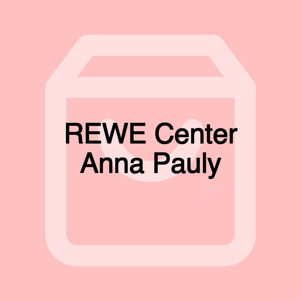 REWE Center Anna Pauly