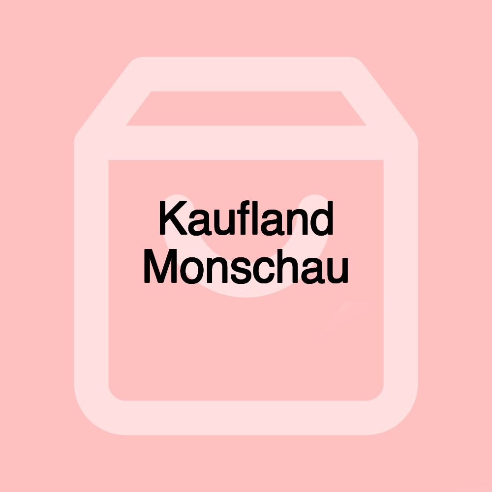 Kaufland Monschau