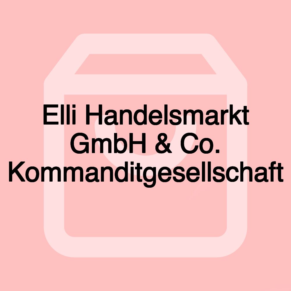 Elli Handelsmarkt GmbH & Co. Kommanditgesellschaft