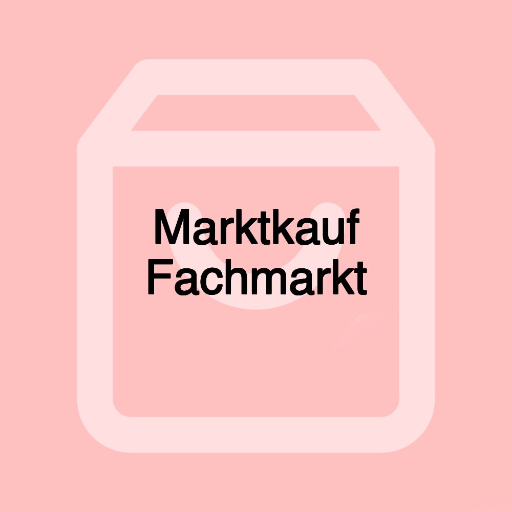 Marktkauf Fachmarkt