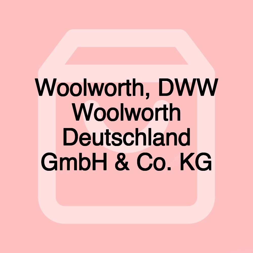 Woolworth, DWW Woolworth Deutschland GmbH & Co. KG