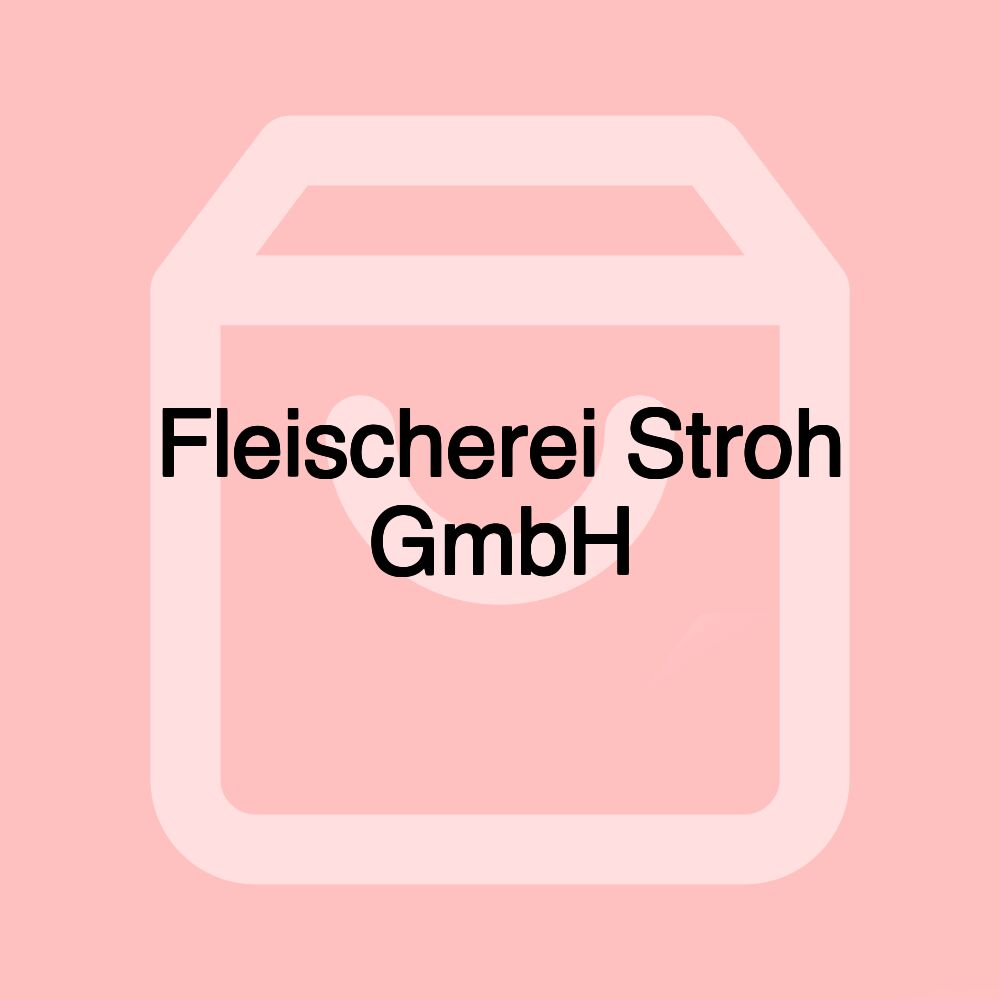 Fleischerei Stroh GmbH