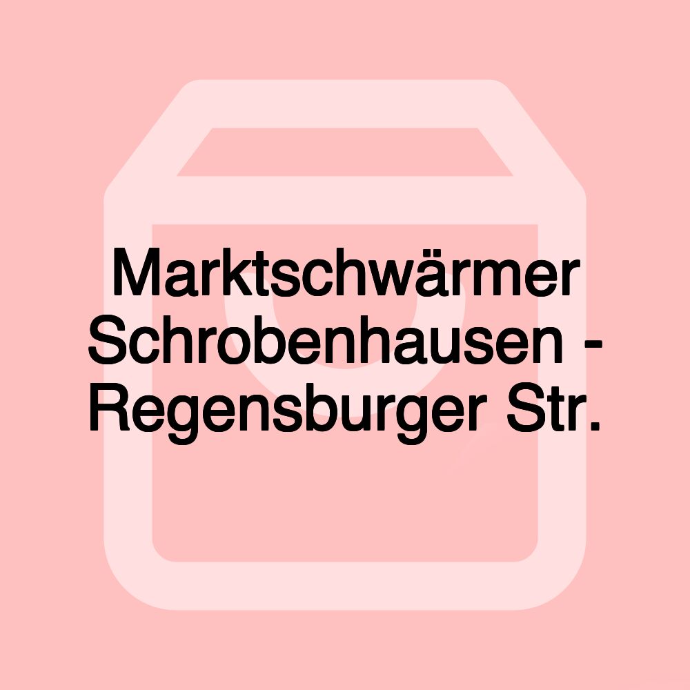 Marktschwärmer Schrobenhausen - Regensburger Str.