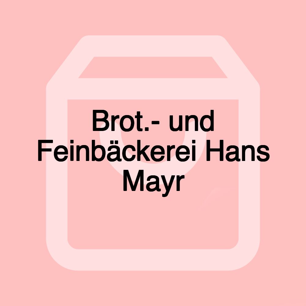 Brot.- und Feinbäckerei Hans Mayr