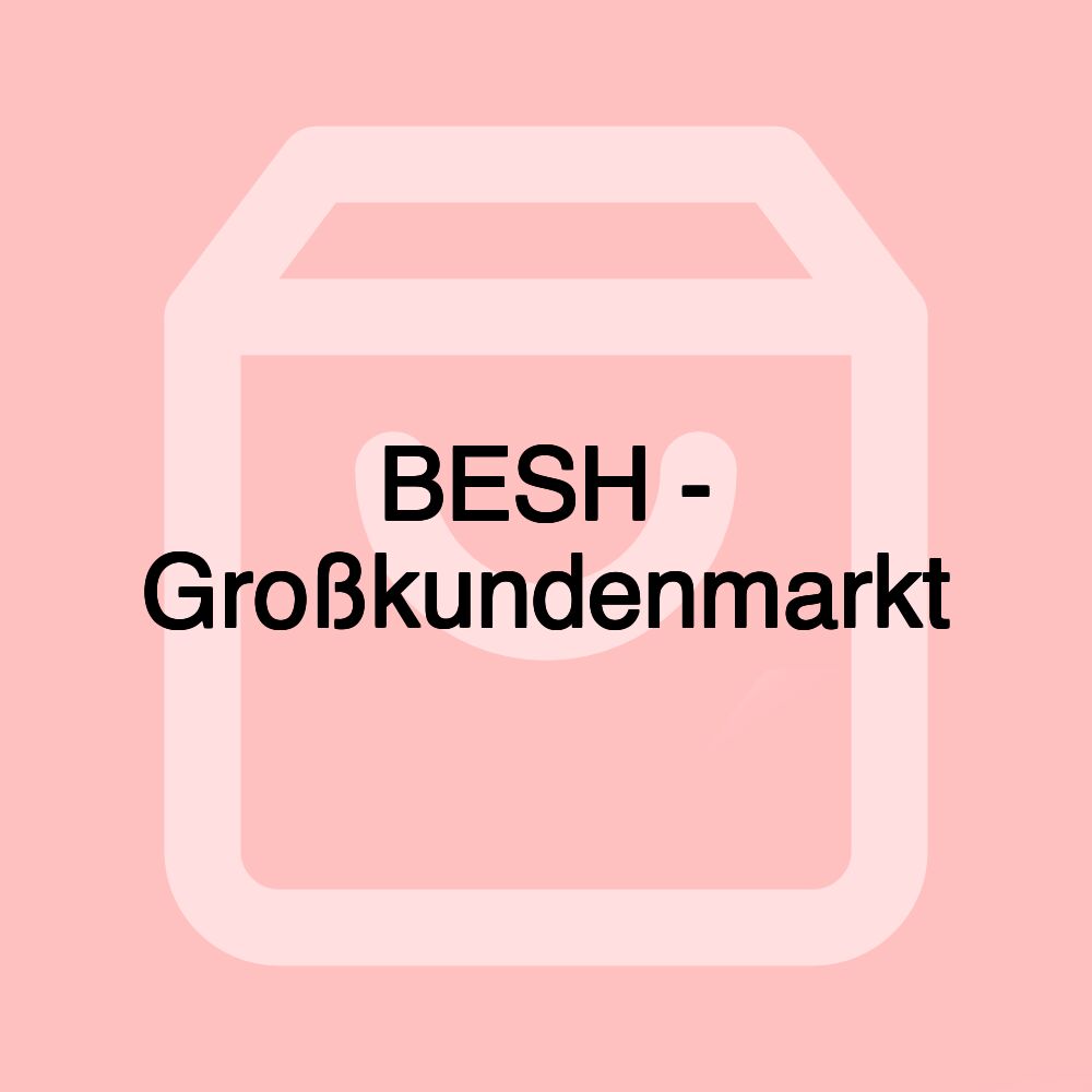 BESH - Großkundenmarkt