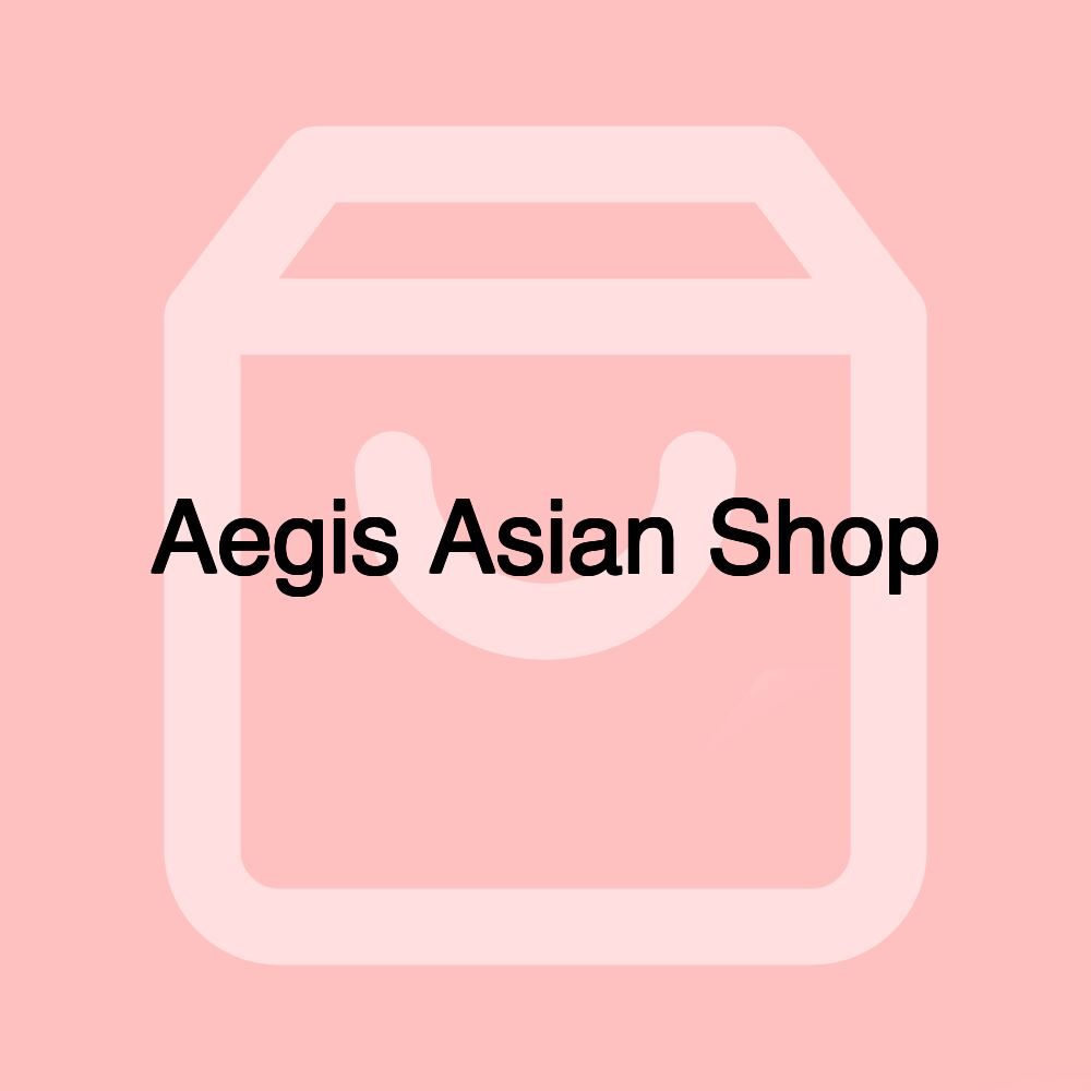 Aegis Asian Shop