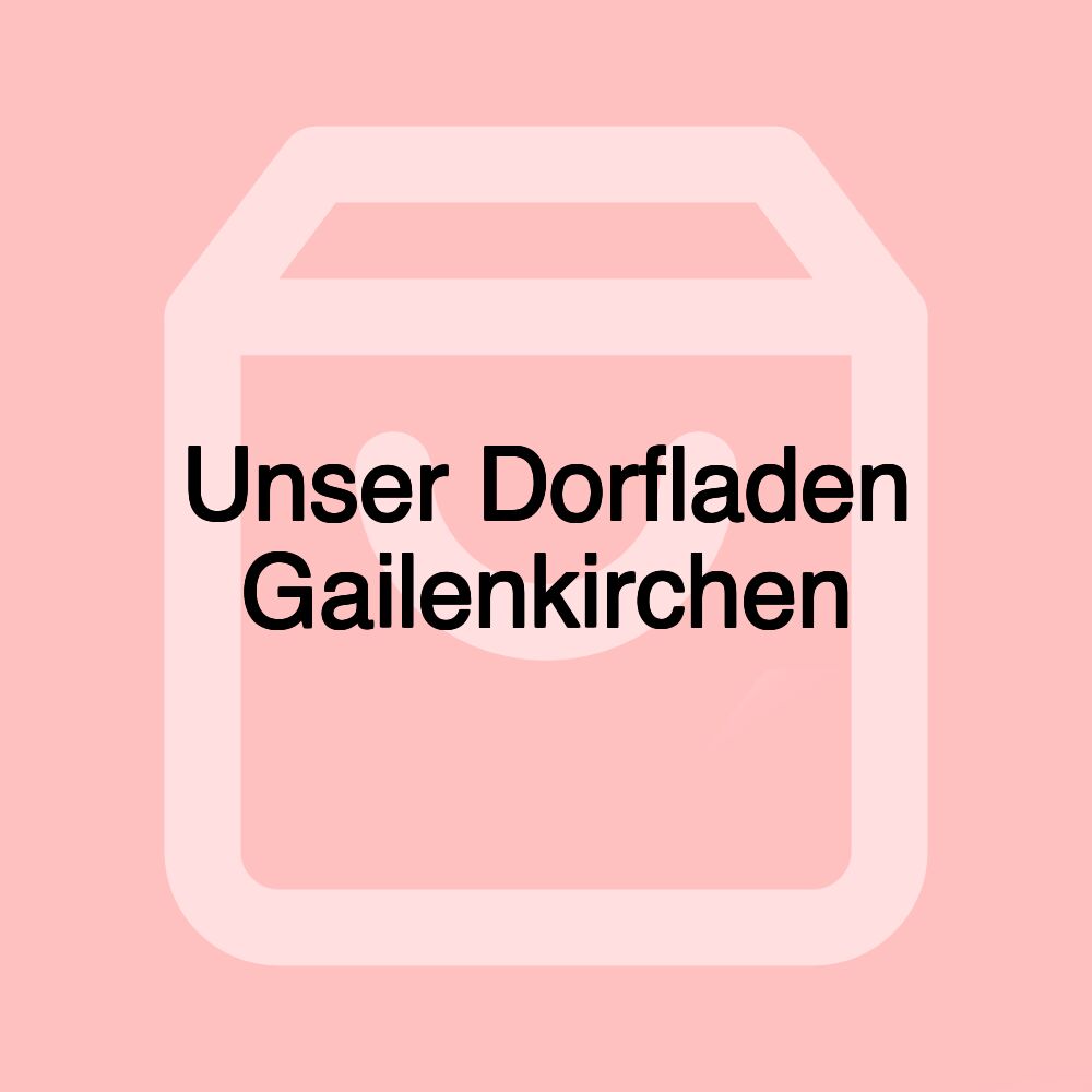 Unser Dorfladen Gailenkirchen