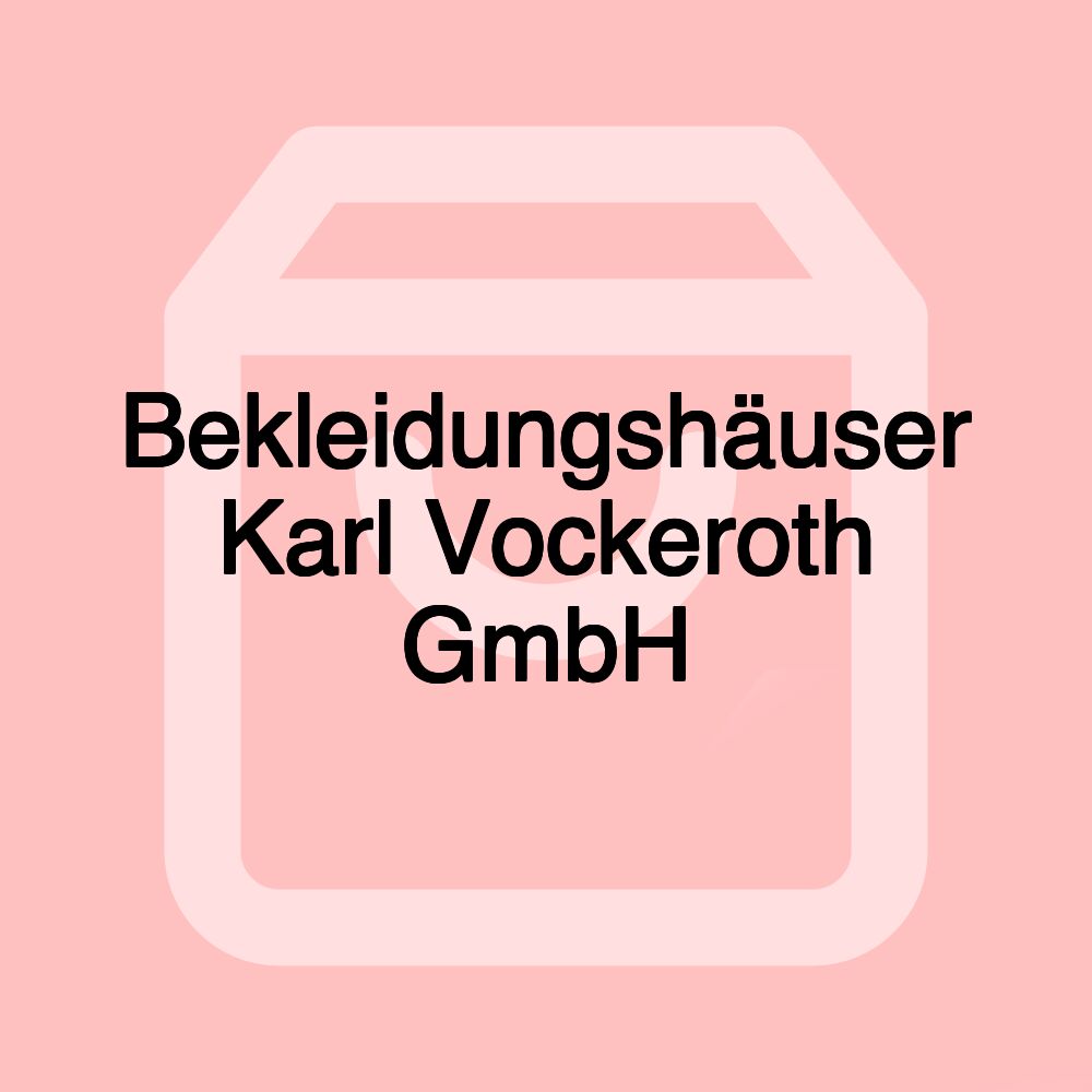 Bekleidungshäuser Karl Vockeroth GmbH