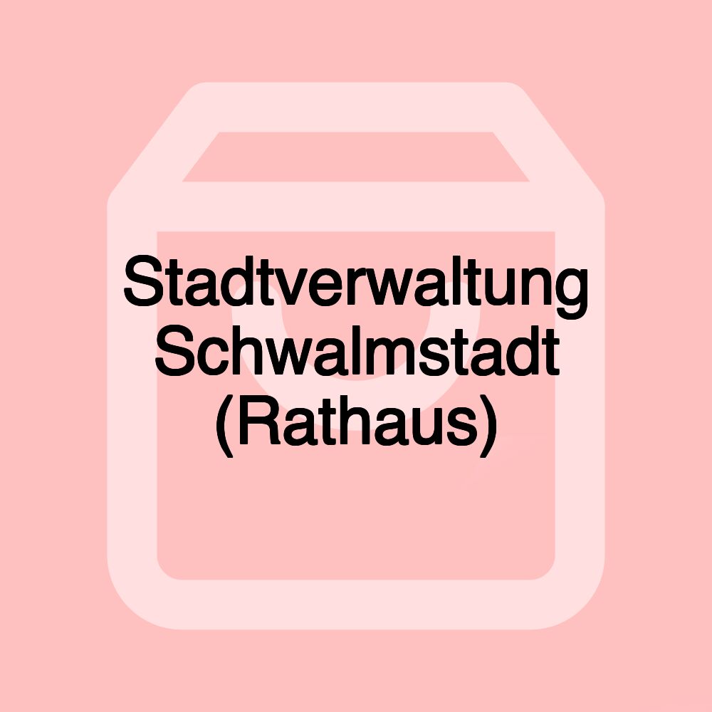 Stadtverwaltung Schwalmstadt (Rathaus)