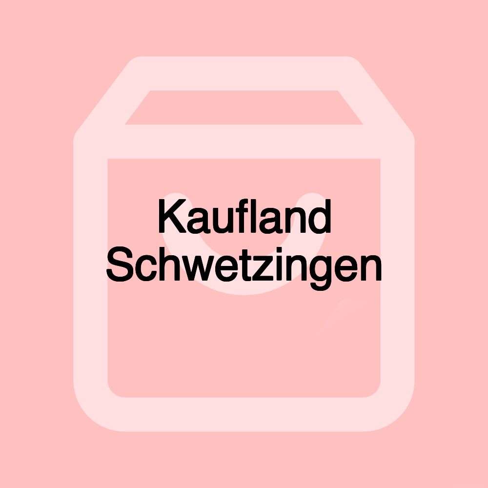 Kaufland Schwetzingen