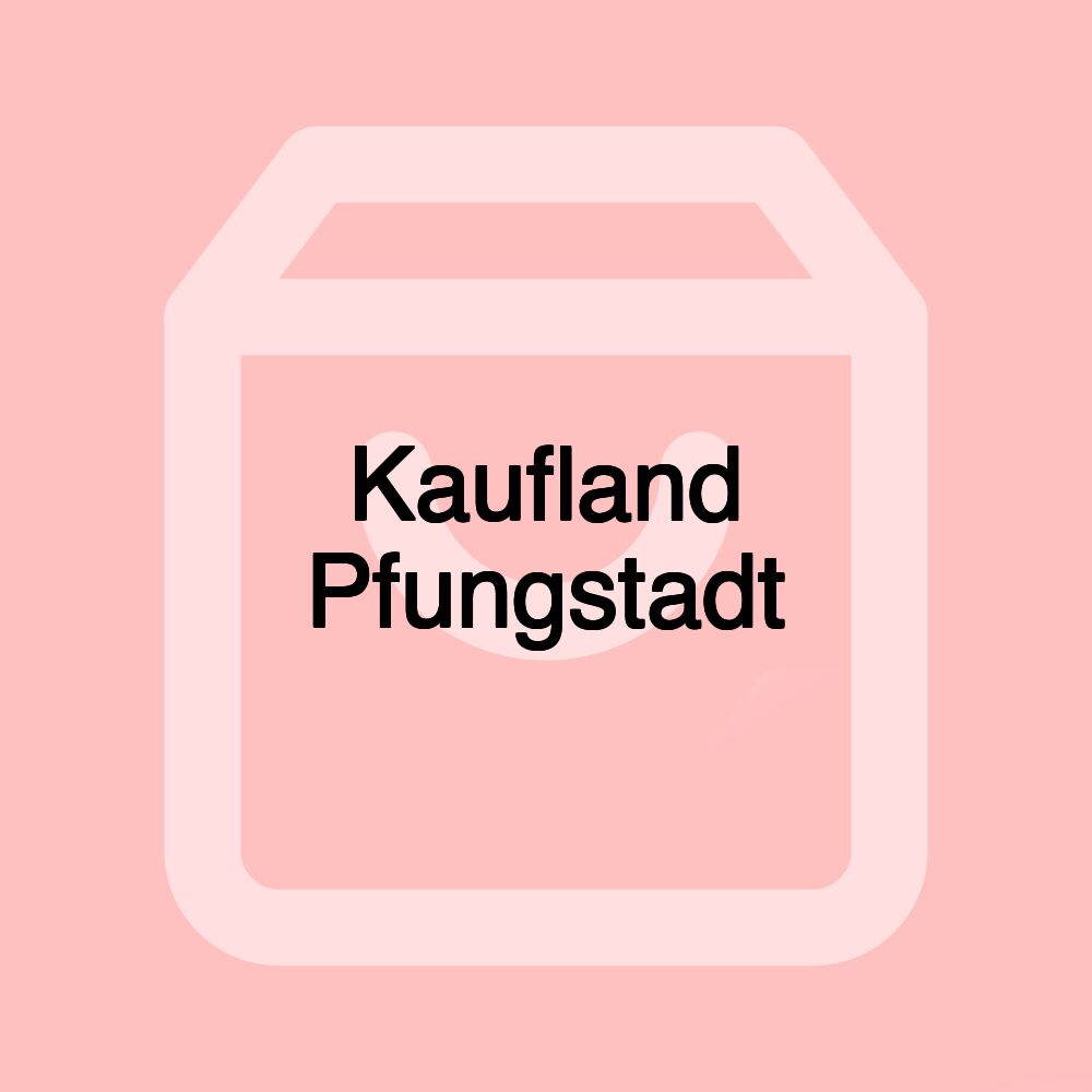 Kaufland Pfungstadt