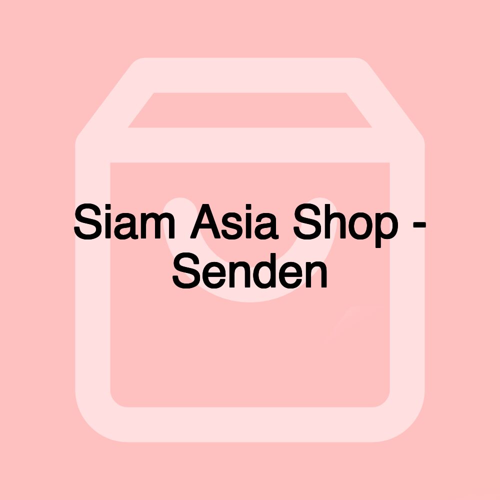 Siam Asia Shop - Senden