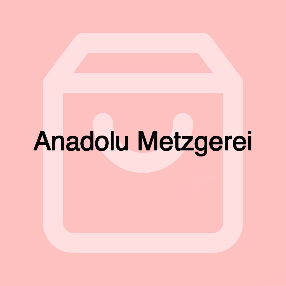 Anadolu Metzgerei