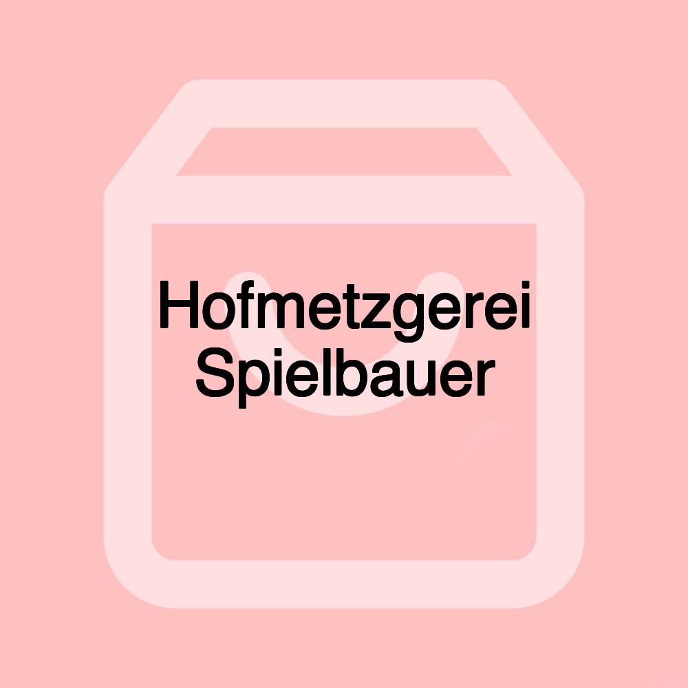 Hofmetzgerei Spielbauer