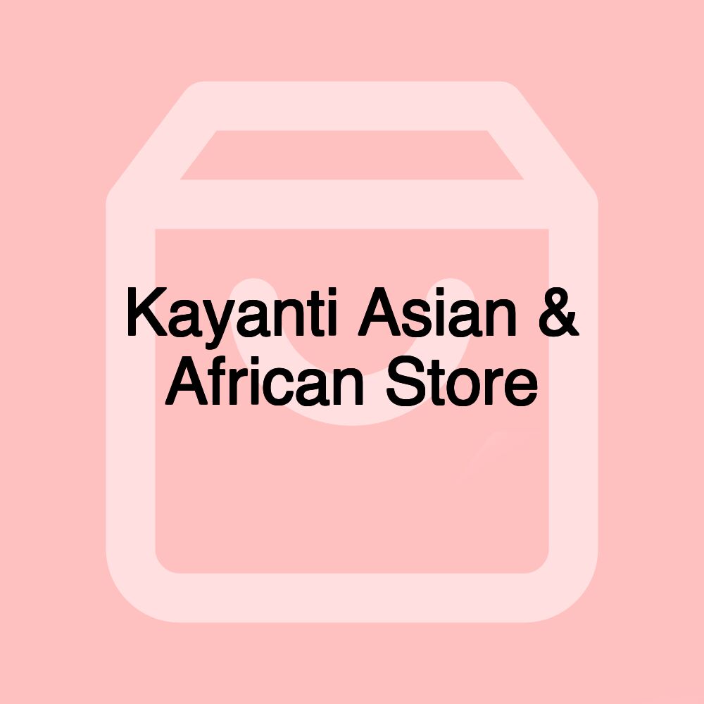 Kayanti Asian & African Store