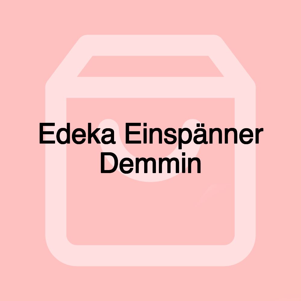 Edeka Einspänner Demmin