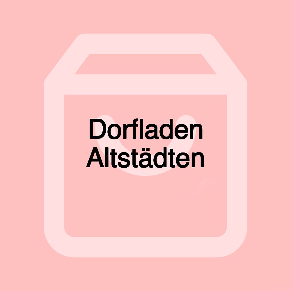 Dorfladen Altstädten